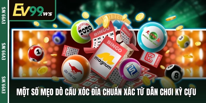 Một số mẹo dò cầu xóc đĩa chuẩn xác từ dân chơi kỳ cựu