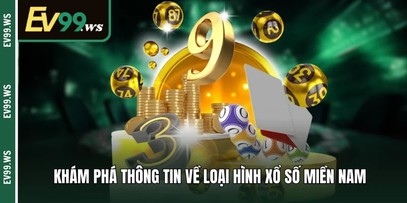Khám phá thông tin về loại hình xổ số miền Nam 